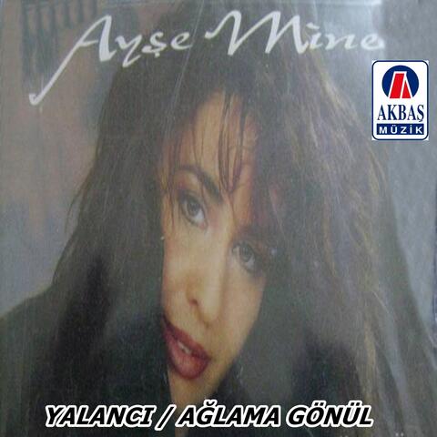 Yalancı/Aglama Gönül