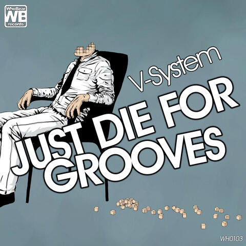 Just Die for Grooves