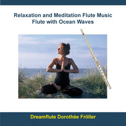 Relaxation and Meditation Flute Music - Flute With Ocean Waves