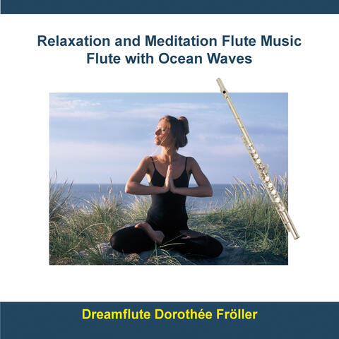 Relaxation and Meditation Flute Music - Flute With Ocean Waves