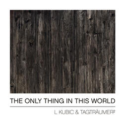 The Only Thing in This World