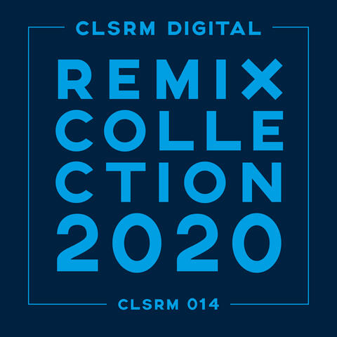 CLSRM Digital Remix Collection 2020