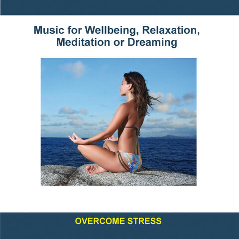 Music for Wellbeing, Relaxation, Meditation or Dreaming