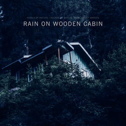 Rain on Wooden Cabin Sleep Sounds