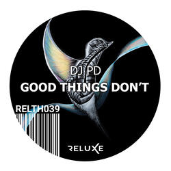 Good Things Don't