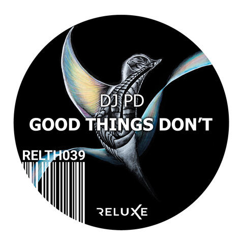 Good Things Don't