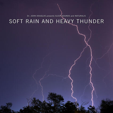 Soft Rain and Heavy Thunder