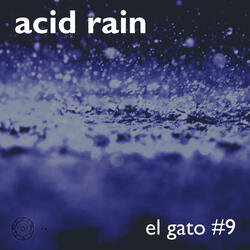 Acid Rain, Pt. 1