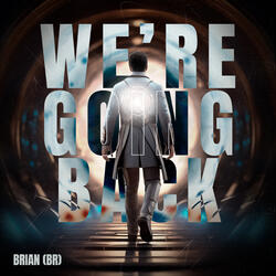We're Going Back