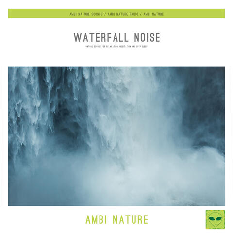 Waterfall Noise (Nature Sounds for Relaxation, Meditation and Deep Sleep)