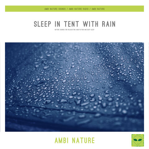 Sleep in Tent with Rain (Nature Sounds for Relaxation, Meditation and Deep Sleep)
