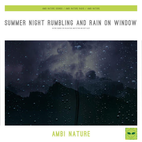 Summer Night Rumbling and Rain on Window (Nature Sounds for Relaxation, Meditation and Deep Sleep)