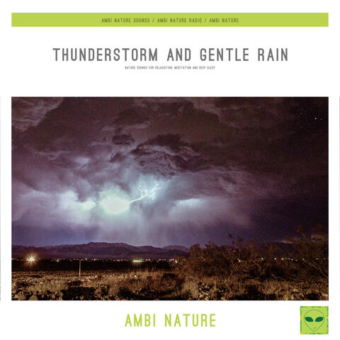 Thunderstorm and Gentle Rain (Nature Sounds for Relaxation, Meditation and Deep Sleep)