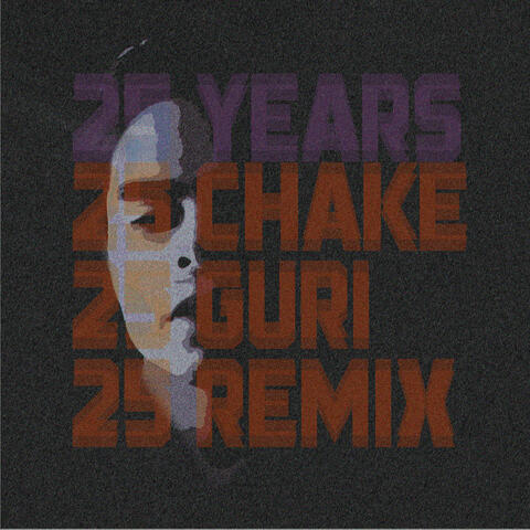 25 Years (Chake Gurí Remix)