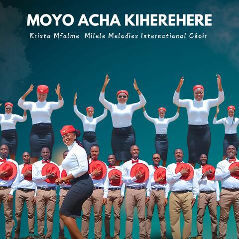 Moyo Acha Kiherehere