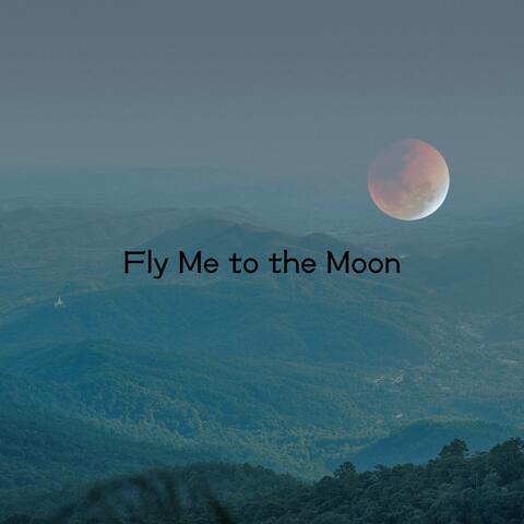 Fly Me to the Moon