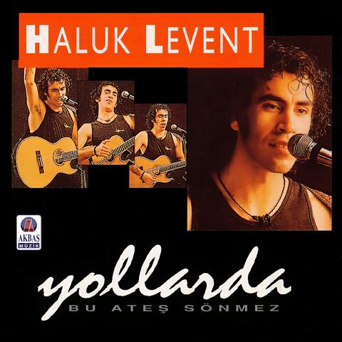 Bu Ateş Sönmez - Yollarda