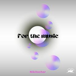 For the Music