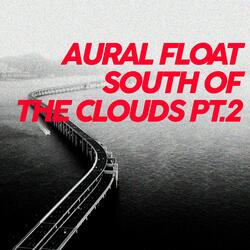 South of the Clouds, Pt. 2