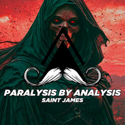 Paralysis by Analysis