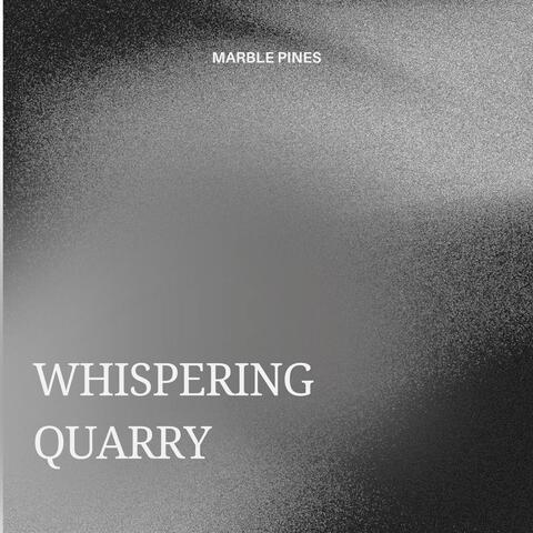 Whispering Quarry