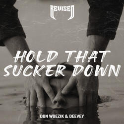 Hold That Sucker Down