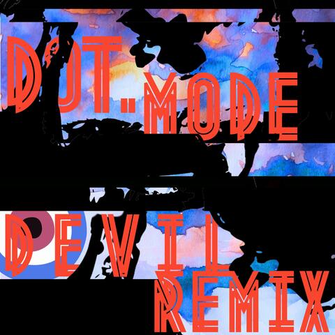 Devil (Devil - Dot.Mode Remix)