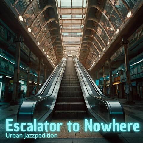Escalator to Nowhere