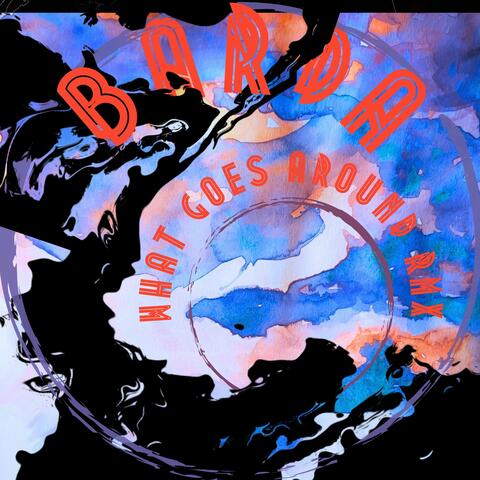 What Goes Around (Barda Remix)