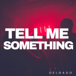 Tell Me Something
