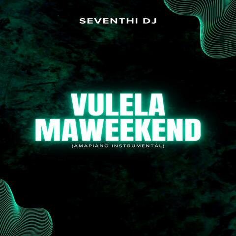Vulela Maweekend (Amapiano Instrumental)