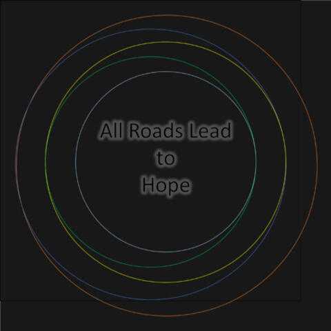 All Roads Lead To Hope