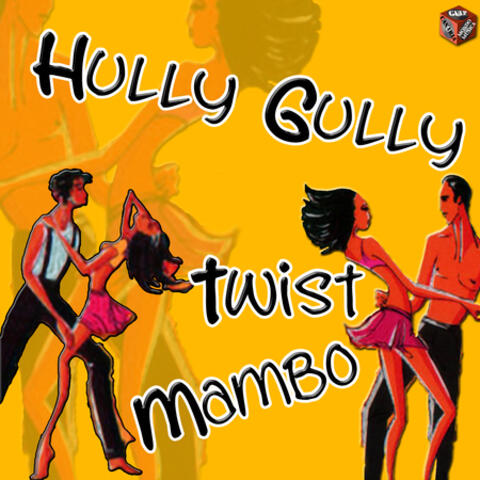 Hully Gully, Twist, Mambo