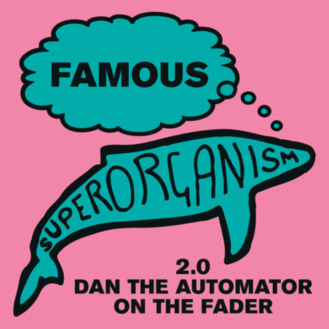 Famous (2.0 Dan the Automator on the Fader)