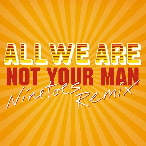 Not Your Man
