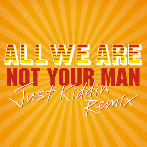 Not Your Man
