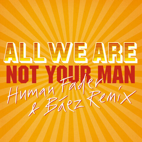 Not Your Man