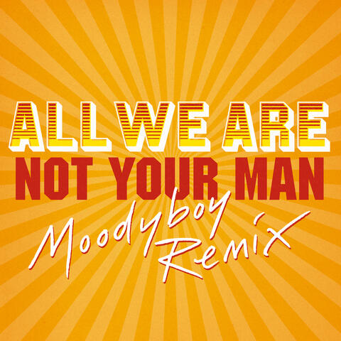 Not Your Man