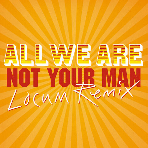 Not Your Man