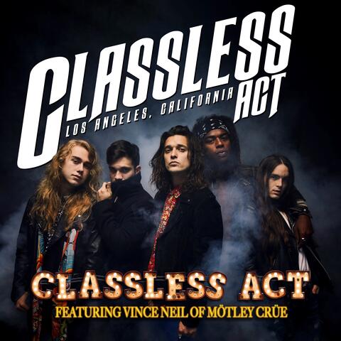 Classless Act (feat. Vince Neil of Mötley Crüe)