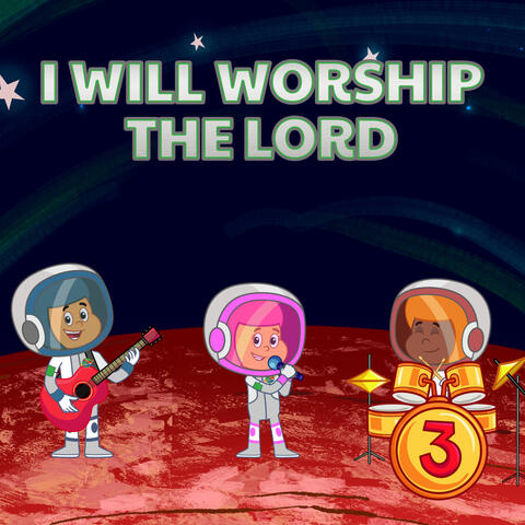 I Will Worship The Lord