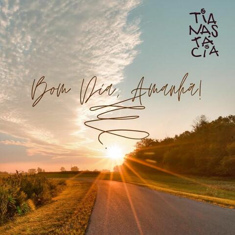 Bom dia, amanhã!