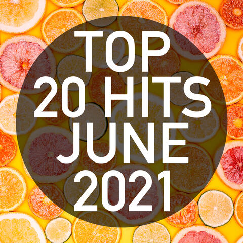 Top 20 Hits June 2021