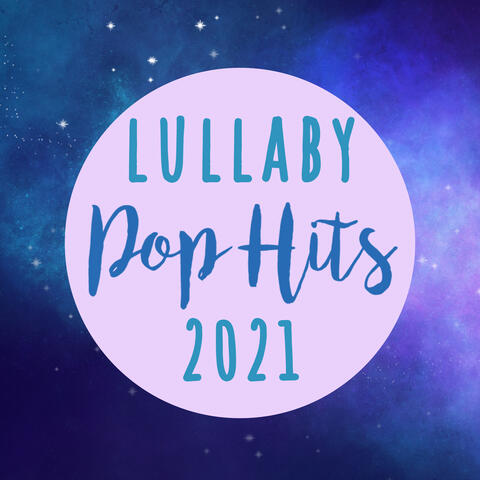 Lullaby Pop Hits 2021