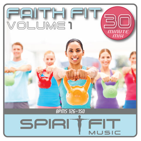 FAITH FIT, Vol. 1 - 30 Minute Mix