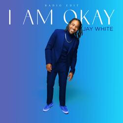 I Am Okay