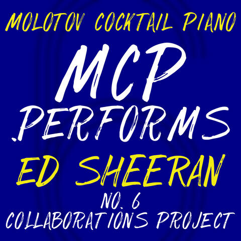 MCP Performs Ed Sheeran: No. 6 Collaborations Project