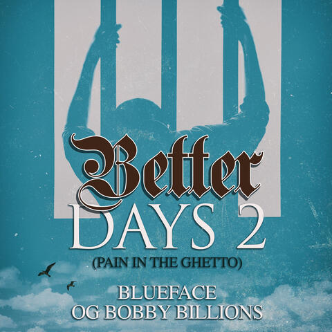 Better Days 2 (Pain In The Ghetto)