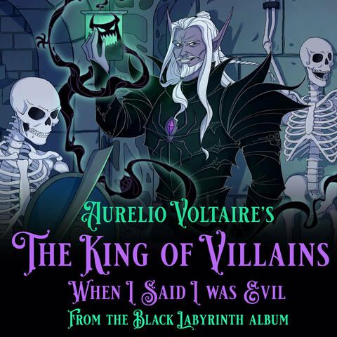The King of Villains / When I Said I Was Evil