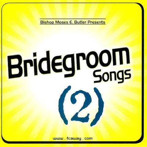 Bridegroom Songs 2